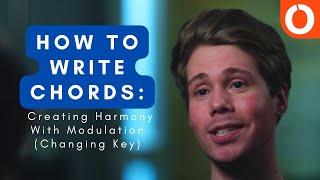 How To Write Chord Progressions 3: Creating Harmony With Modulations (Changing Key)