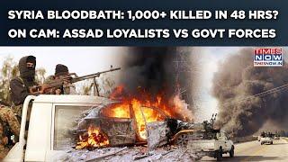 Syria Bloodbath: 1,000 Killed In 48 Hours? Assad Loyalists Vs Govt Forces Deadly Clash On Cam| Watch