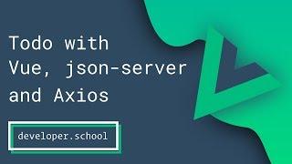 API Driven Application with Vue.js, JSON-Server and Axios