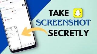 How to  Screenshot on Snapchat Without them knowing