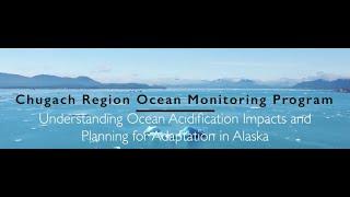 Ocean Acidification and the Chugach Region Ocean Monitoring Program