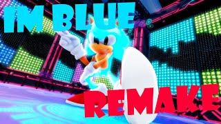 [MMD/SONIC] - I'M BLUE - remake