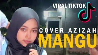 MANGU COVER AZIZAH - VERSI DANGDUT  FULL VIRAL TIKTOK 2025