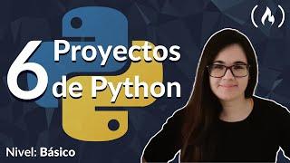 6 Proyectos de Python Básicos - Curso Completo Paso a Paso