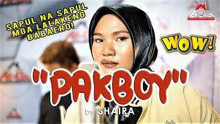 PAKBOY 𝘣𝘺 𝗦𝗵𝗮𝗶𝗿𝗮 (𝘔𝘶𝘴𝘪𝘤 𝘝𝘪𝘥𝘦𝘰)