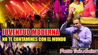 Juventud Moderna / No te CONT4MINES CON EL MUNDO - Pastor Iván Avelar