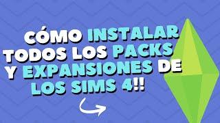 CÓMO INSTALAR TODOS LOS PACKS Y EXPANSIONES DE LOS SIMS 4