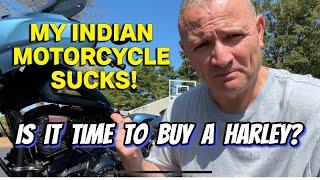 I’m Done with Indian Motorcycles.  Time to Get a Harley!