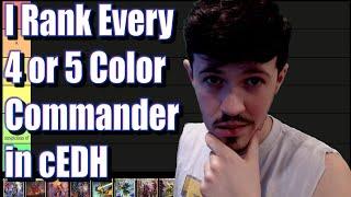 The Definitive 4 & 5 Color cEDH Tier List | I Rank All Of cEDH's 4 & 5 Color Commanders