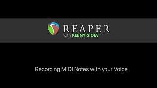 Recording MIDI Notes with your Voice in REAPER