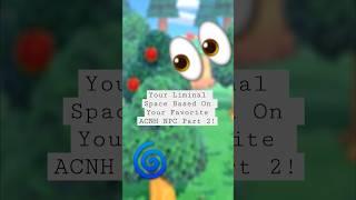 Your Liminal Space Based On Your Favorite ACNH NPC Part 2!  #acnh #animalcrossing #shorts