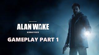 Alan Wake Remastered Gameplay Part 1