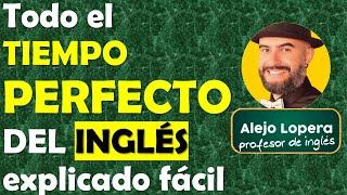 Todos los TIEMPOS PERFECTOS en INGLÉS