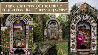 A GLIMPSE AT A UNIQUE DERBYSHIRE CUSTOM - Well Dressings At Tissington