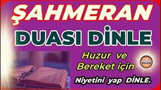 ŞAHMERAN Duası DİNLE - En Faziletli DUA - Mutlaka DİNLE