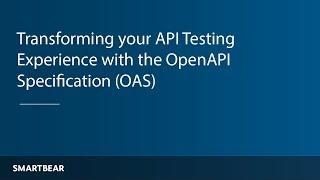 Transforming Your API Testing Experience with the OpenAPI Specification