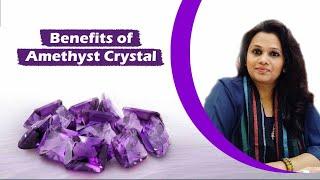 Benefits of Amethyst crystal