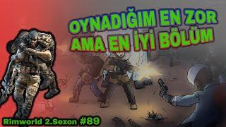 Gözyaşlarımı Tutmakta Zorlanıyorum - Rimworld Türkçe 2.Sezon B 89