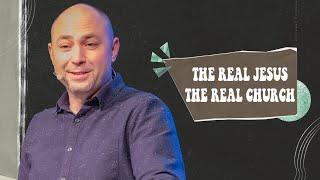 "THE REAL JESUS THE REAL CHURCH" Dave Ward, Every Nation