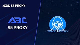 ABC S5 proxy with Trade proxy