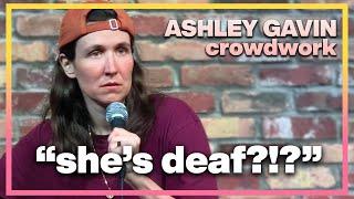 Roasting a Deaf Person By Accident | Ashley Gavin | Stand Up