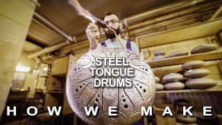 HOW WE MAKE STEEL TONGUE DRUMS / KOSMOSKY