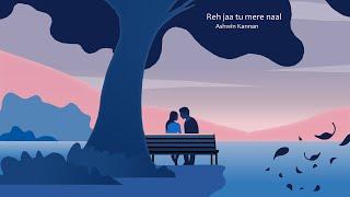 REH JAA TU MERE NAAL by Ashwin Kannan
