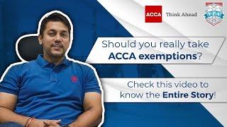 ACCA Exemptions | Should you really take ACCA Exemptions? | ACCA Exemptions Full Details