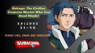 Hokage: The Civilian Genjutsu Master Who Can Read Minds! | Ep 31-40