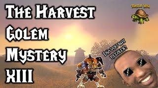 The Harvest Golem Mystery XIII - Turtle Wow Quest