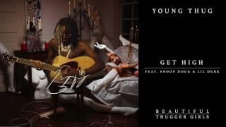 Young Thug - Get High feat. Snoop Dogg & Lil Durk [Official Audio]