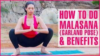 How To Do MALASANA (GARLAND POSE) & Its Benefits