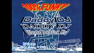 Daddy DJ - Daddy DJ [Style DJ Robby B 2004] (Xtended BreakFunk Mix) #remake