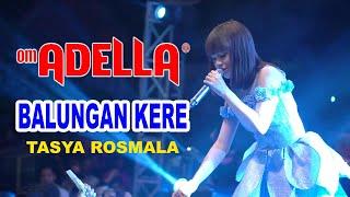 OM. ADELLA - BALUNGAN KERE -  TASYA ROSMALA [LIVE BULUMULYO}