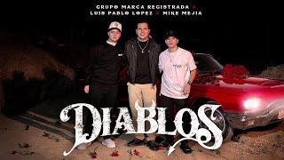 Grupo Marca Registrada x Mike Mejía x Luis Pablo López - Diablos [Official Video]