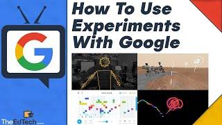 How To Use Experiments With Google In The Classroom - Teacher's Guide