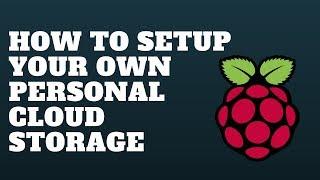 How to Setup Your Own Personal Cloud Storage