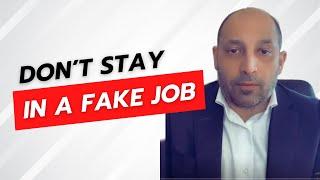 Don't Stay In A Fake Job!