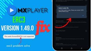 Eac3 not supported 2024 | mx player ARMv8 Neon codec version 1.49.0 install 2024 |