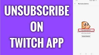 How To Unsubscribe On Twitch App