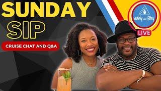 Live Cruise Chat and Q&ASunday Sip with Addy & Terry