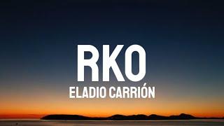 Eladio Carrión - RKO (Letra/Lyrics)