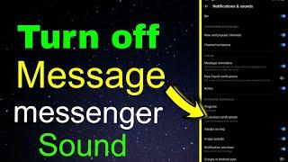 how to turn off messenger message sound || messenger sms sound change