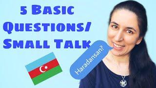 Learn Azerbaijani: 5 Basic Questions/Small Talk/Dialogues. Lesson 9