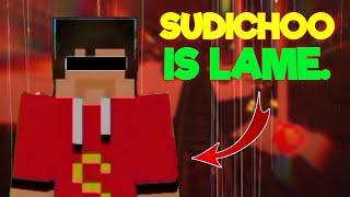 @sudichoo Is The WORST Minecraft YouTuber..