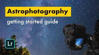 Astrophotography (or star photography) for beginners: How to shoot and edit the stars & Milky Way