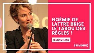 NOÉMIE DE LATTRE BRISE LE TABOU DES RÈGLES