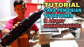 Cara isi tinta-Toner fotocopy CANON IRadvance 4045/4051/4245/4251