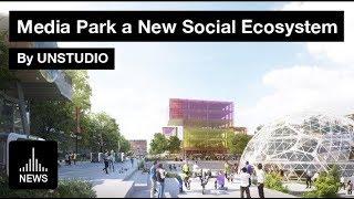 Future Netherlands - Media Park a New Social Ecosystem