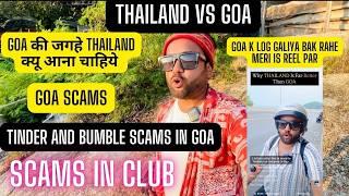 Goa exposed | thailand vs goa | scams in goa | how you can travel thailand in the budget of goa